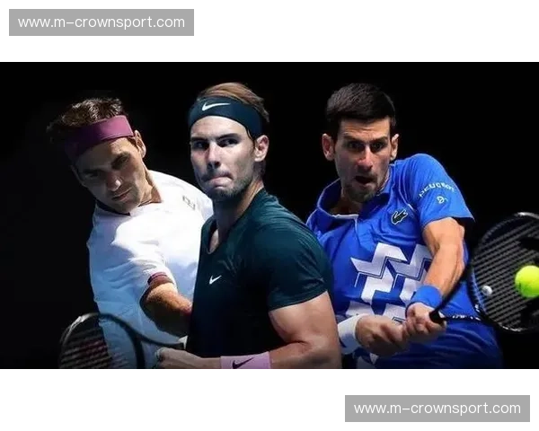 巅峰对决，宿命恩怨：纳达尔与德约科维奇的网坛史诗